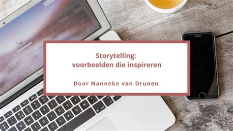 voorbeelden storytelling|Storytelling: voorbeelden die inspireren.